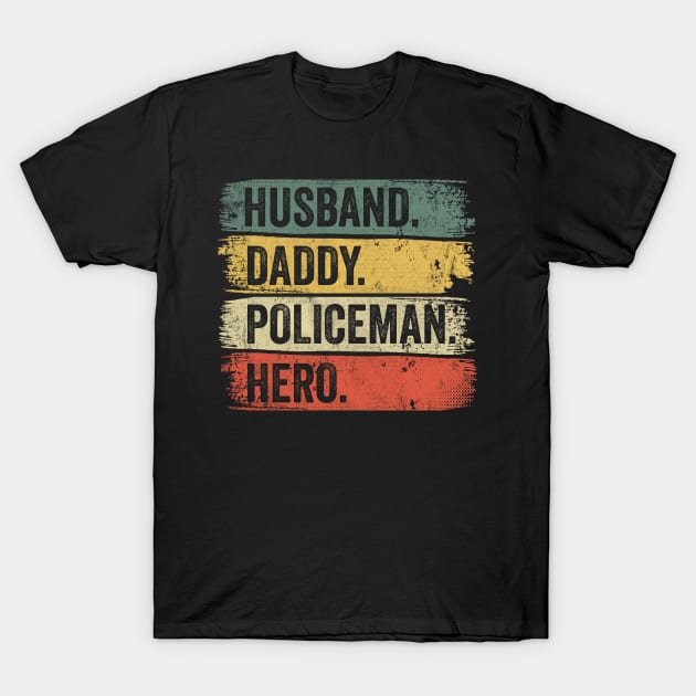 Husband Daddy Policeman Hero Fathers Day T-Shirt by tobzz